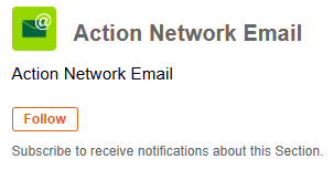 Screenshot of the Action Network Email section on the Green Party Digital Support Site. The section includes a 'Follow' button in orange, with a caption reading 'Subscribe to receive notifications about this Section.